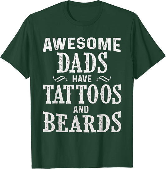 Awesome Dads Have Tattoos and Beards Fathers Day T-Shirt - T-Shirt | Forest