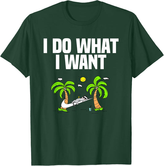I DO WHAT I WANT cat lover gifts and men funny T-Shirt - T-Shirt | Forest