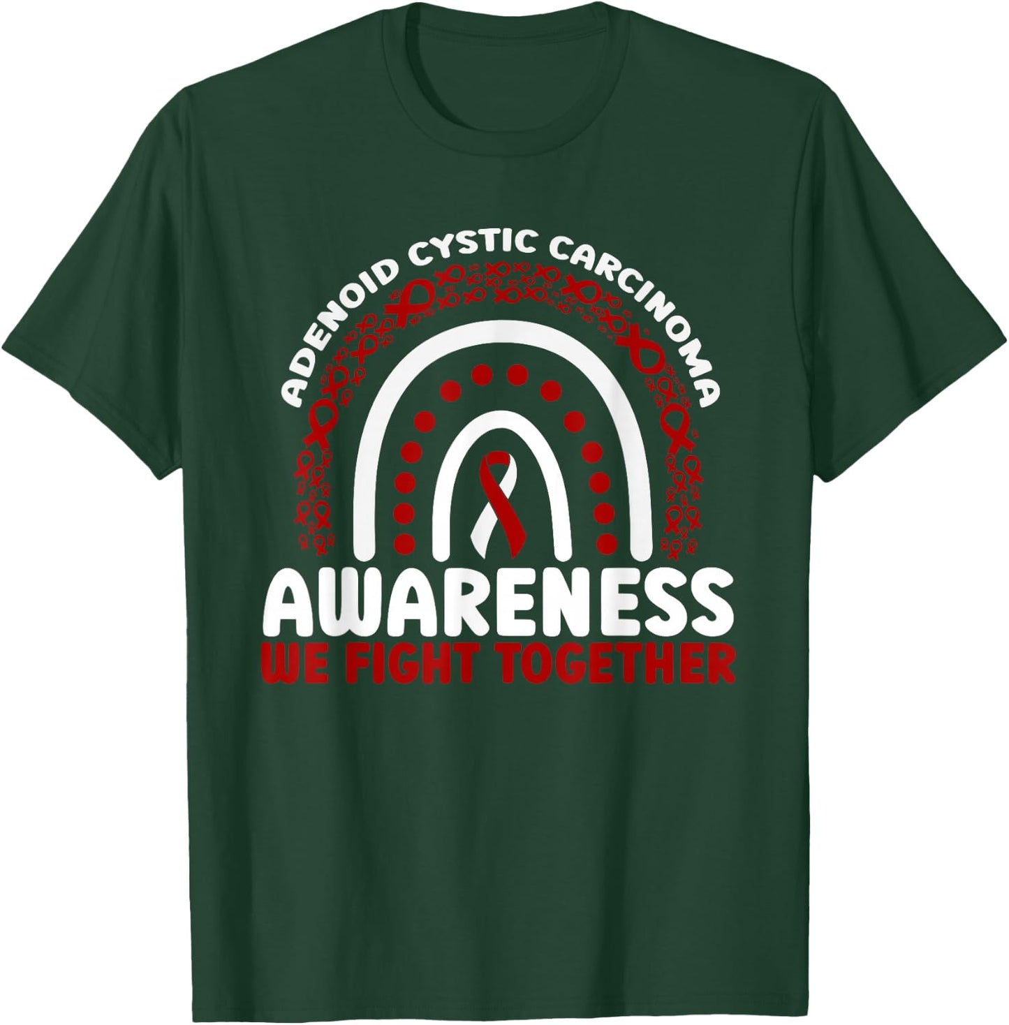 Adenoid Cystic Carcinoma Awareness Rainbow We Fight Together T-Shirt - T-Shirt | Forest