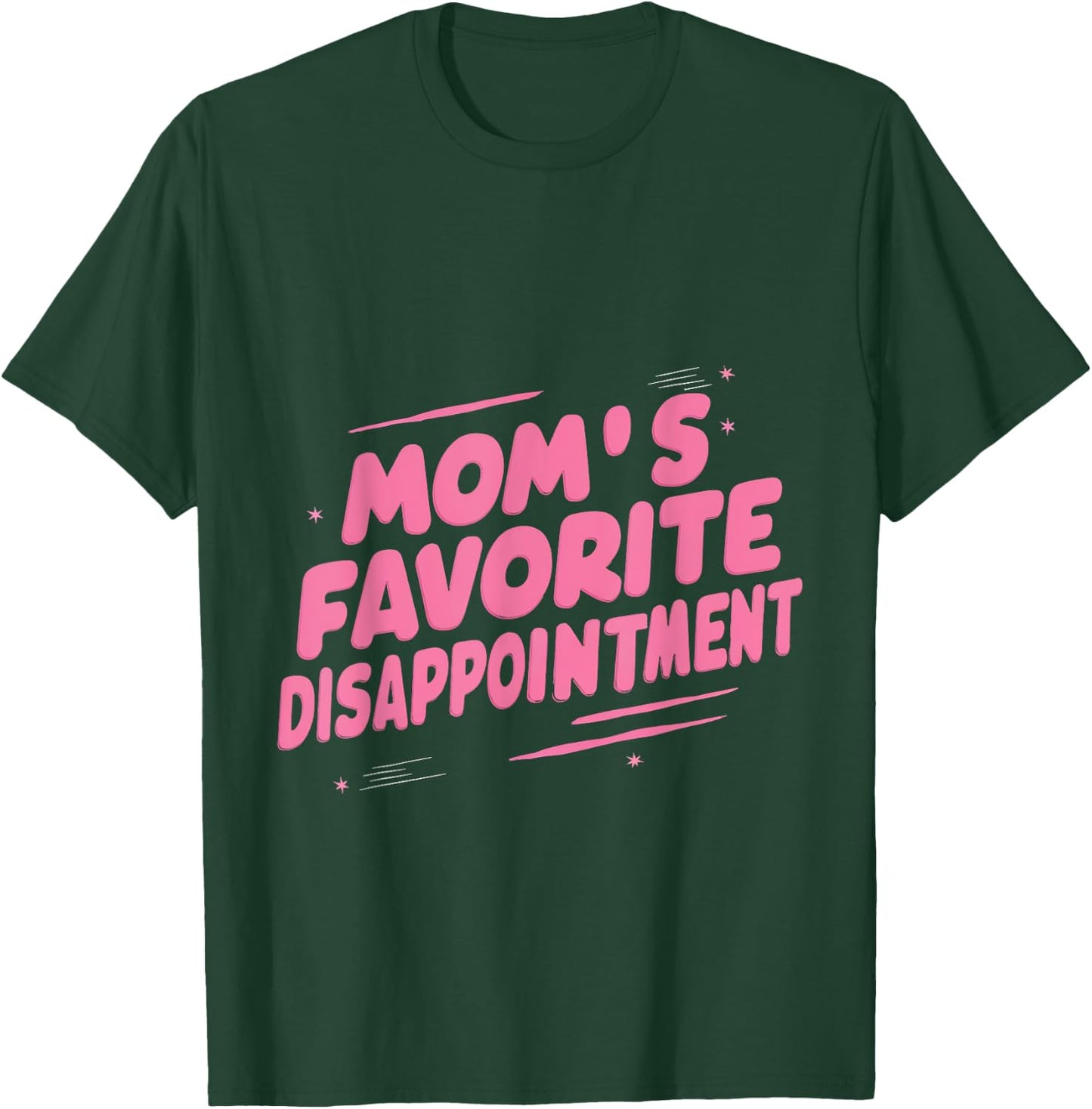 Mom's Favorite Disappointment T-Shirt - T-Shirt | Forest