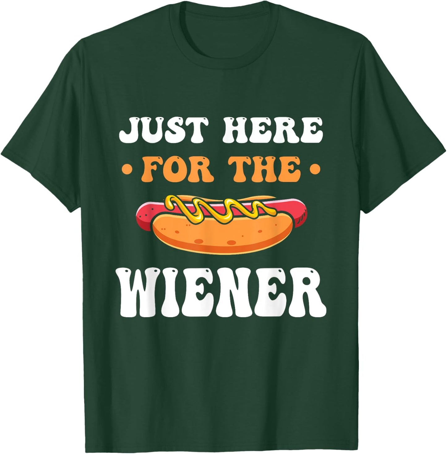 Hot Dog I'm Just Here For The Wiener Funny Bar-B-Que Men Women Kids T-Shirt - T-Shirt | Forest