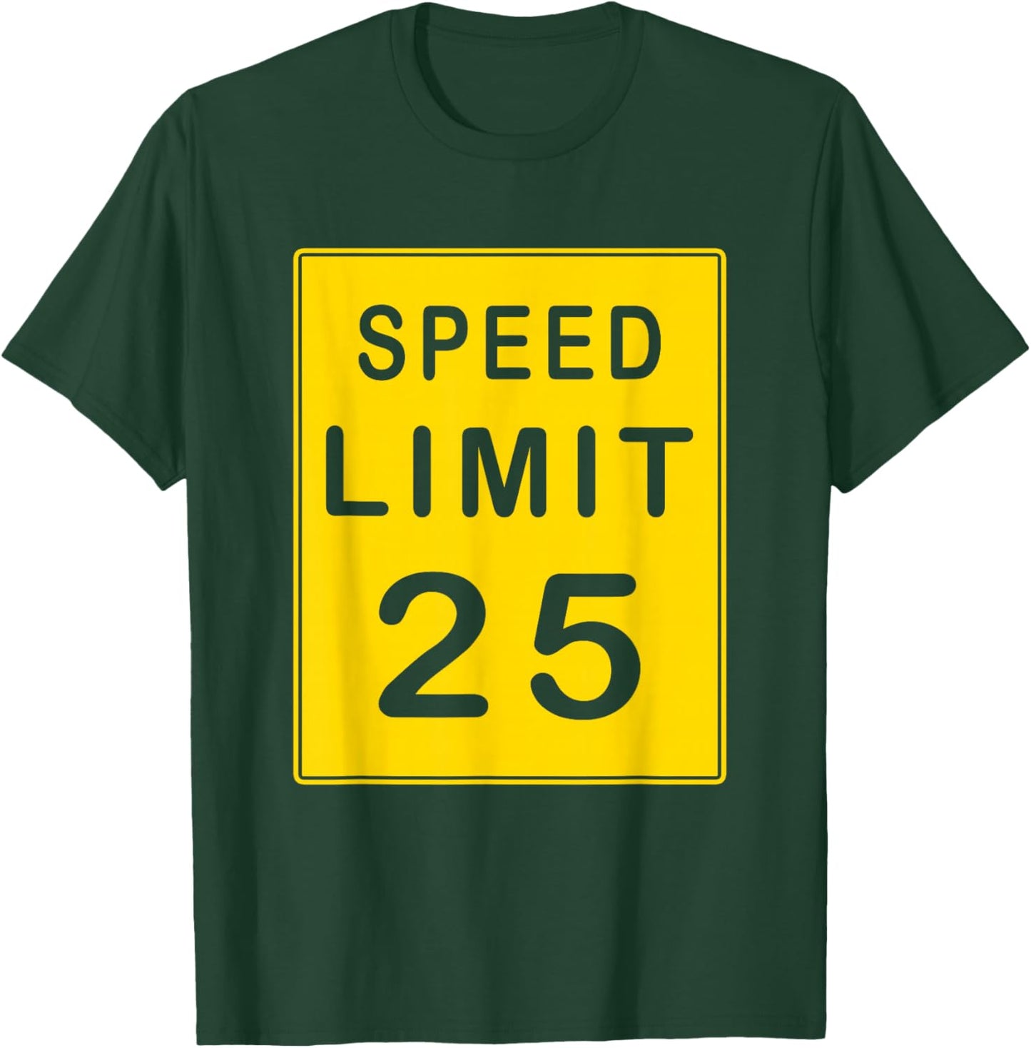 Speed Limit 25 Driving Shirt Sign Gift T-Shirt - T-Shirt | Forest