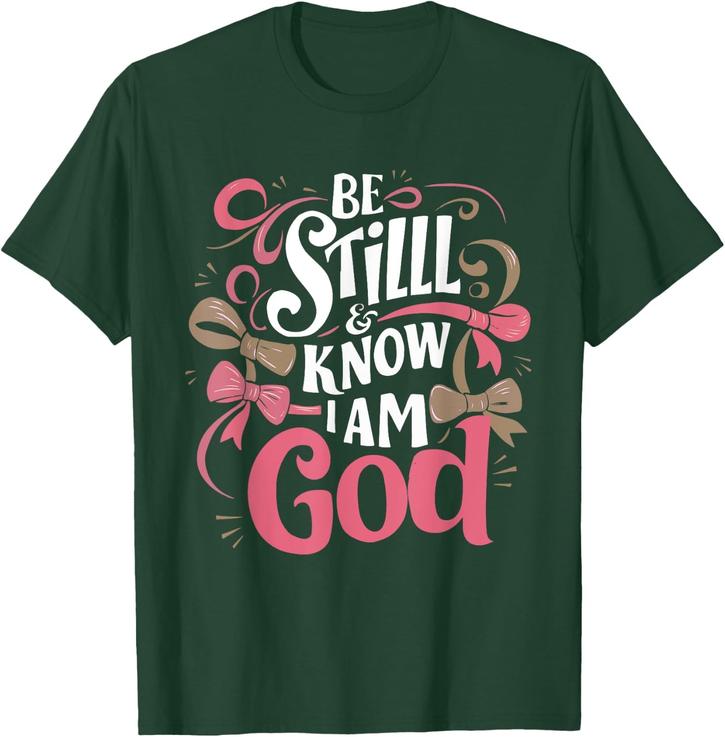 Be Still and Know That I Am God Psalm Bible Verse Coquette T-Shirt - T-Shirt | Forest