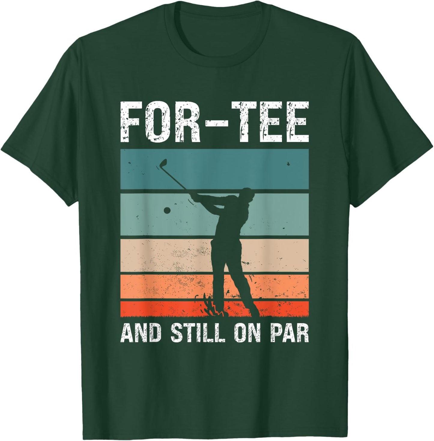 Golf 40th Birthday Party For- And Still On Par Golfing T-Shirt - T-Shirt | Forest