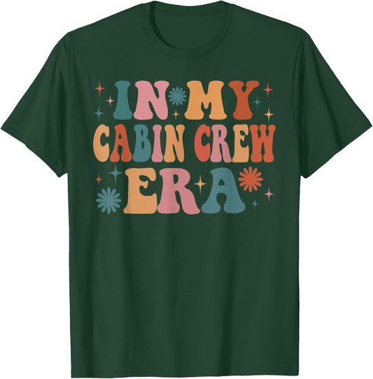 In My Cabin Crew Era Funny Women Christmas Presents T-Shirt - T-Shirt | Forest