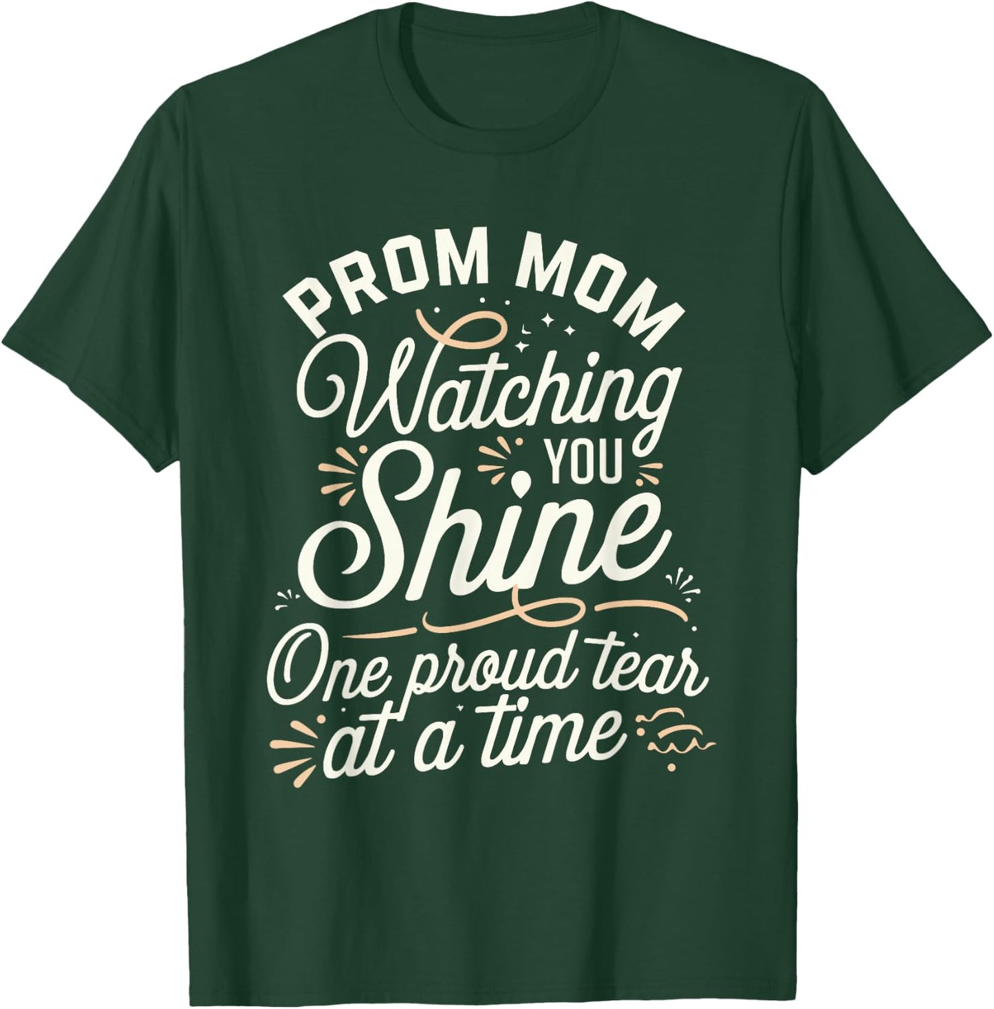 Prom Night Mom Prom Queen Mom Prom Preparation Mom Duties T-Shirt - T-Shirt | Forest