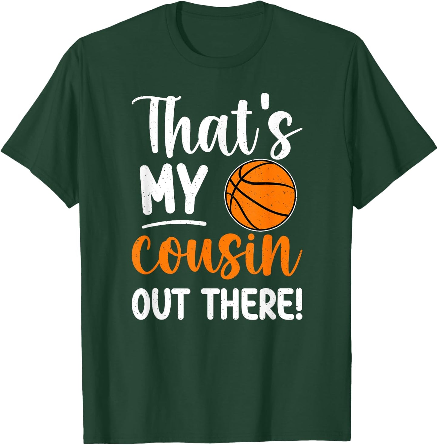 That's My Cousin Basketball Cousin Basketball Player Cousin T-Shirt - T-Shirt | Forest