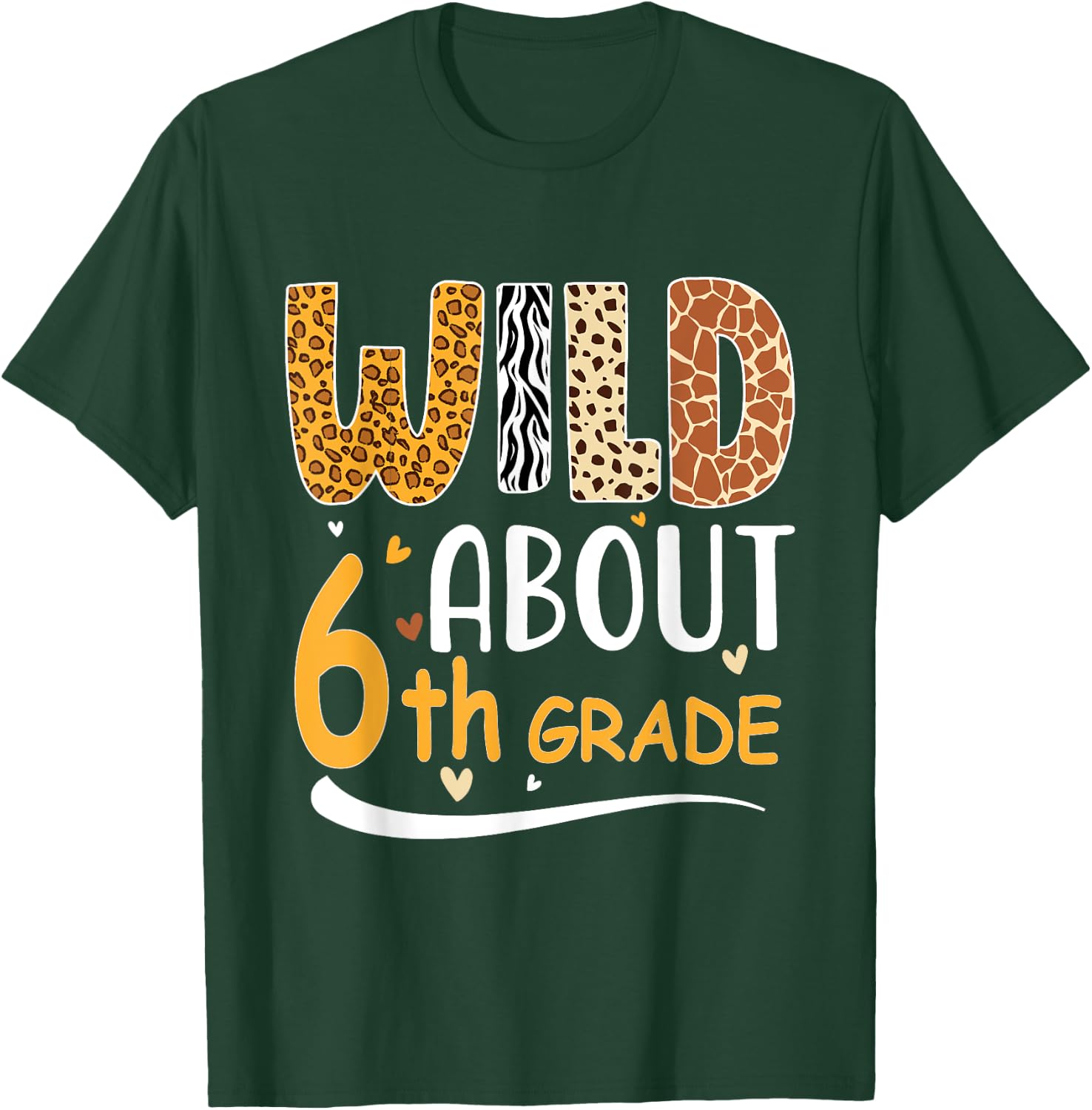 Wild about Sixth 6th Grade Back To School Leopard T-Shirt - T-Shirt | Forest