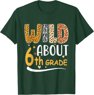 Wild about Sixth 6th Grade Back To School Leopard T-Shirt - T-Shirt | Forest