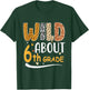 Wild about Sixth 6th Grade Back To School Leopard T-Shirt - T-Shirt | Forest