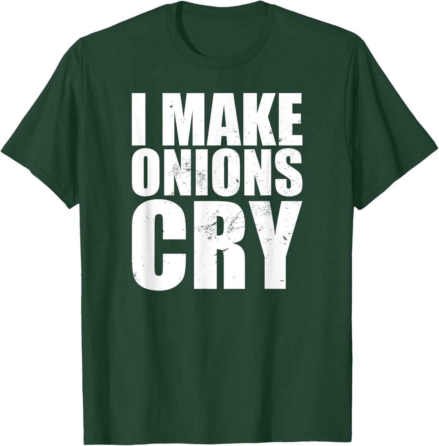 Funny Chef I Make Onions Cry T-Shirt - T-Shirt | Forest