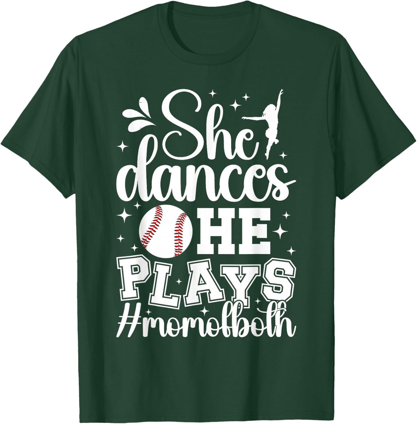 She Dances He Plays Mom Of Both Dance And Baseball Mom T-Shirt - T-Shirt | Forest