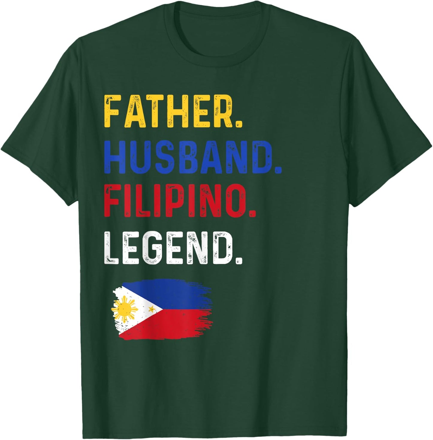 Father Husband Filipino Legend Proud Dad Philippine Flag T-Shirt - T-Shirt | Forest