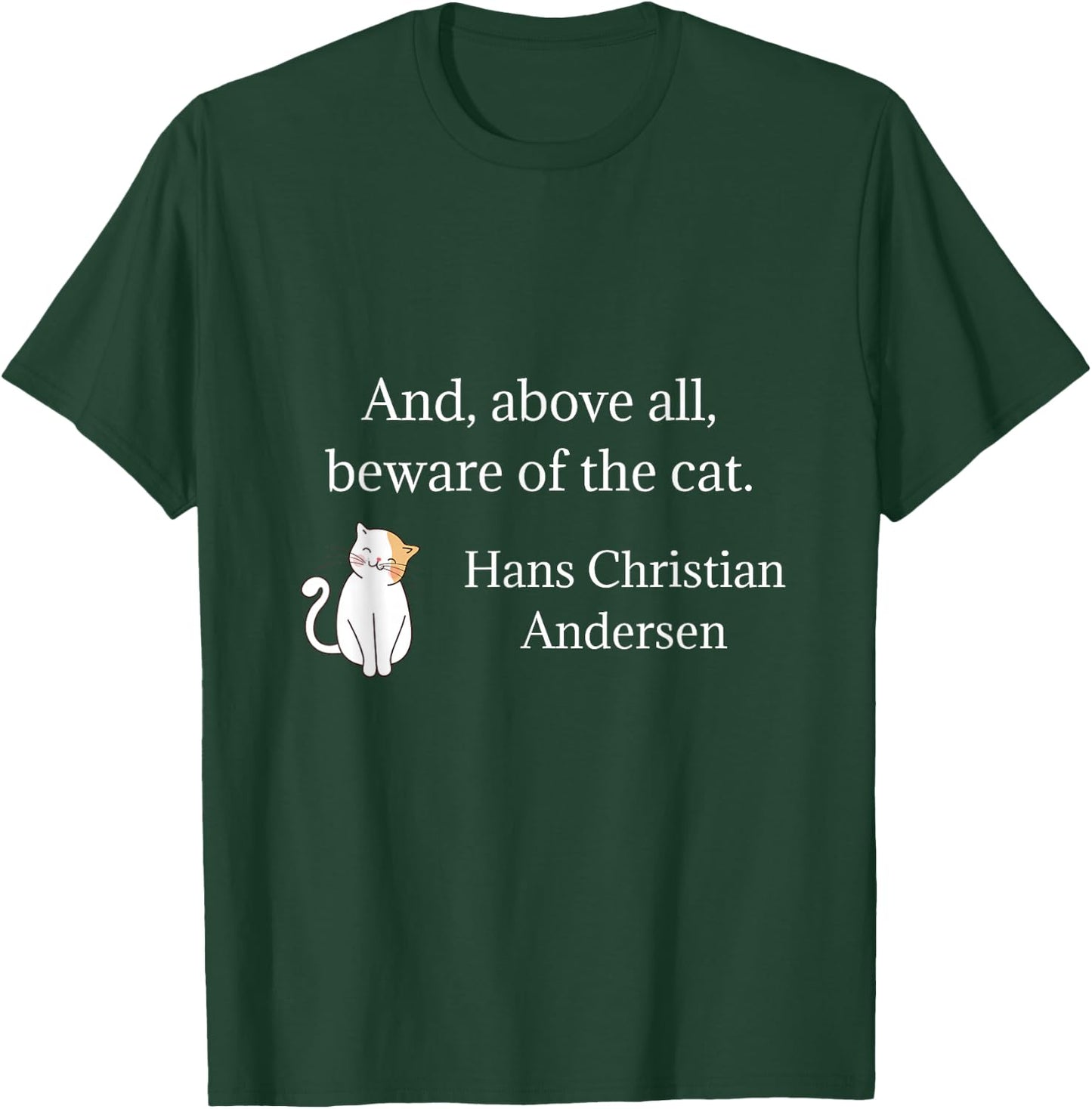 Hans Christian Andersen Beware Of The Cat Quote Men Women Kids T-Shirt - T-Shirt | Forest