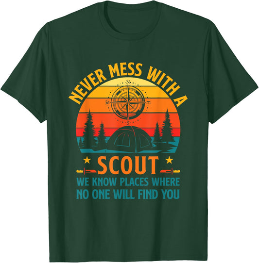Never Mess With A Scout We Know Places Outdoor Camping T-Shirt - T-Shirt | Forest