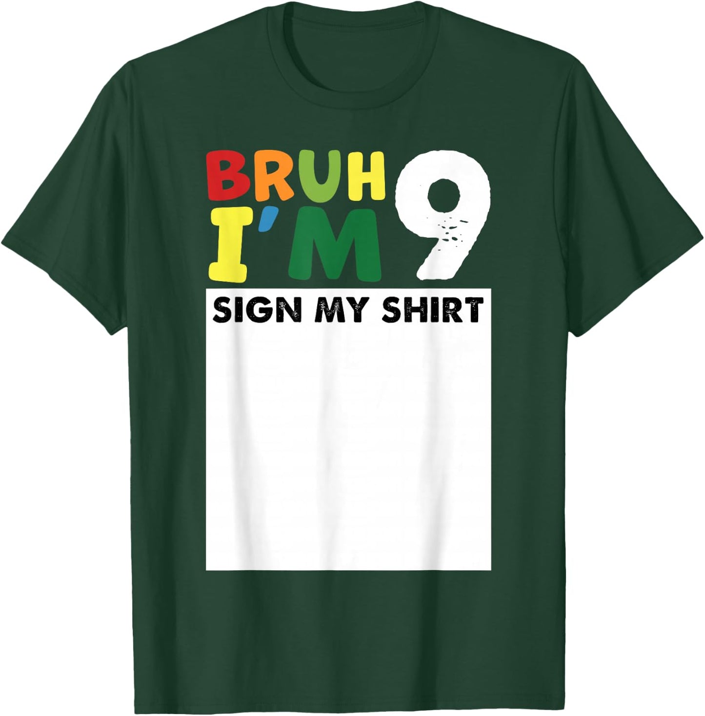Bruh It's My 9th Birthday Sign My Shirt 9 Years Old Bday T-Shirt - T-Shirt | Forest