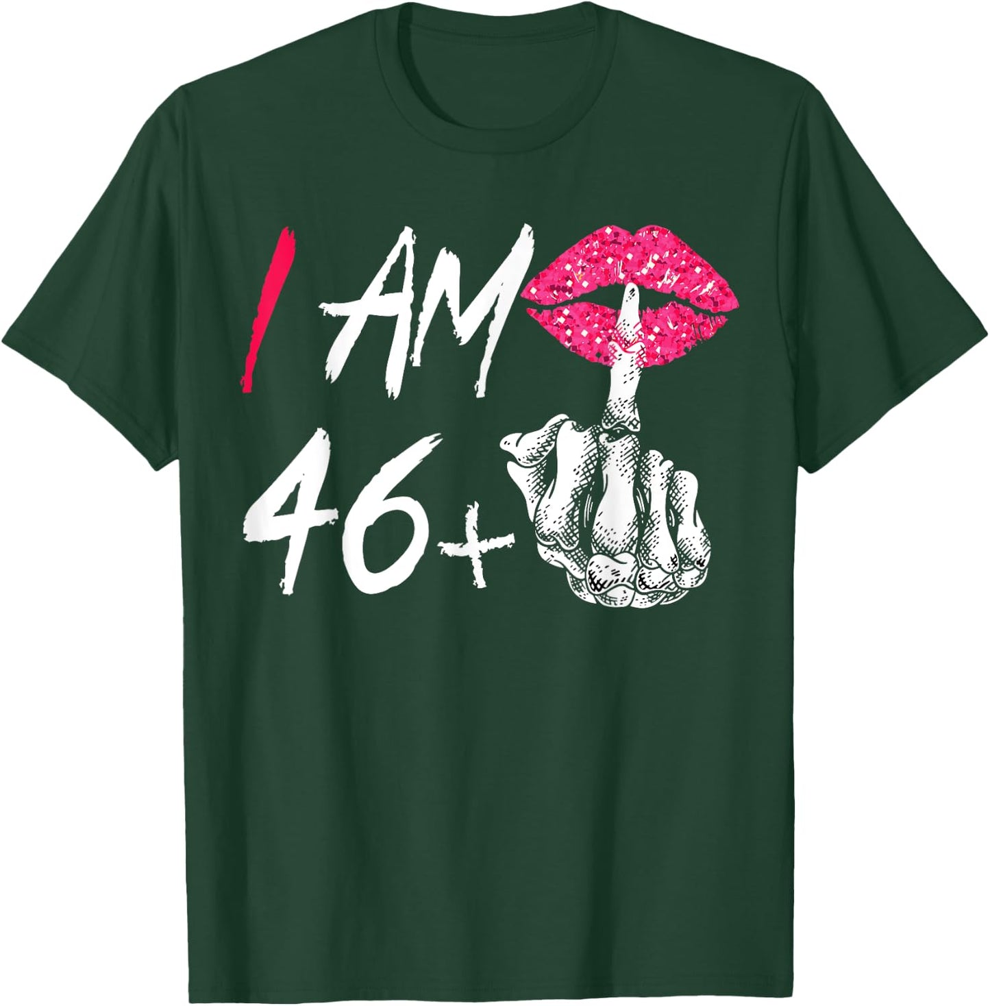 I Am 46 Plus 1 Middle Finger Funny 47th Women's Birthday T-Shirt - T-Shirt | Forest