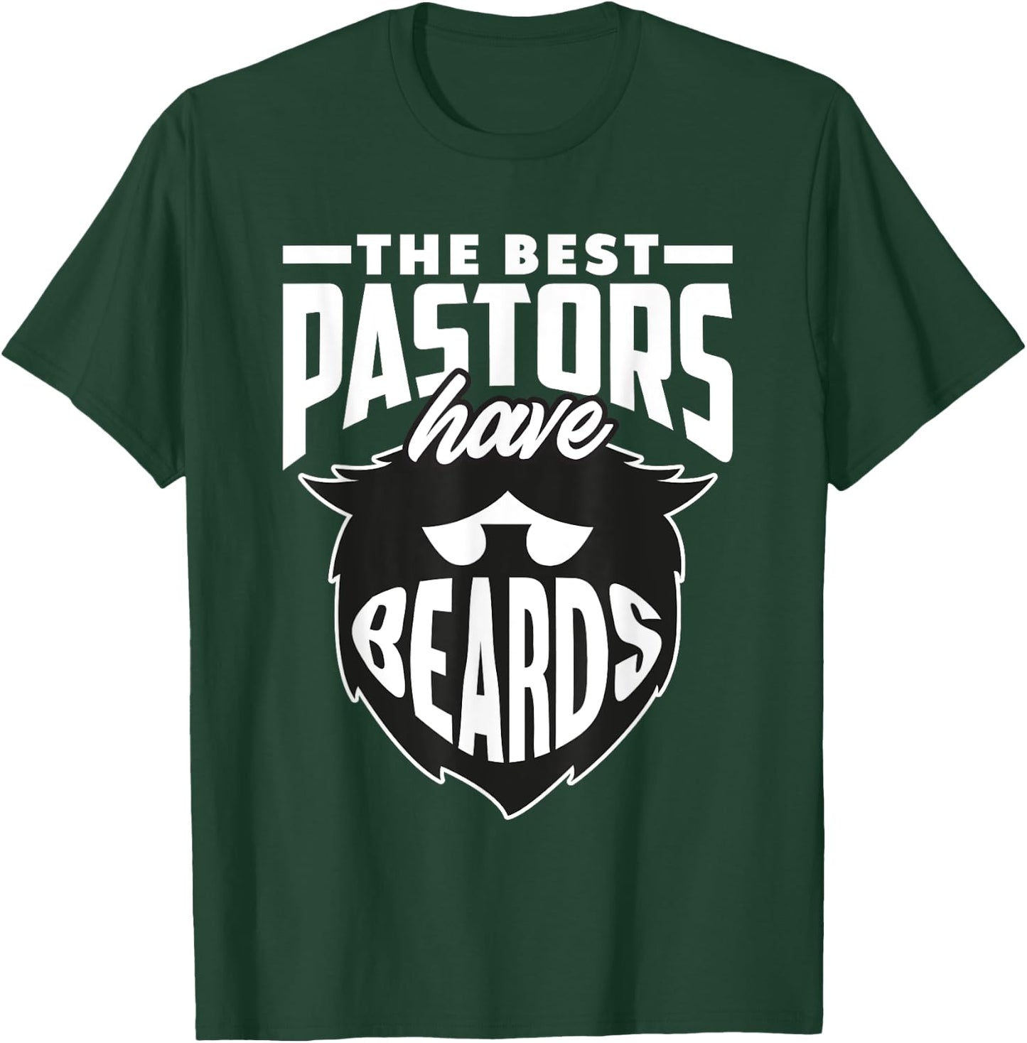 The Best Pastors Have Beards Funny Minister Clergy Pastor T-Shirt - T-Shirt | Forest