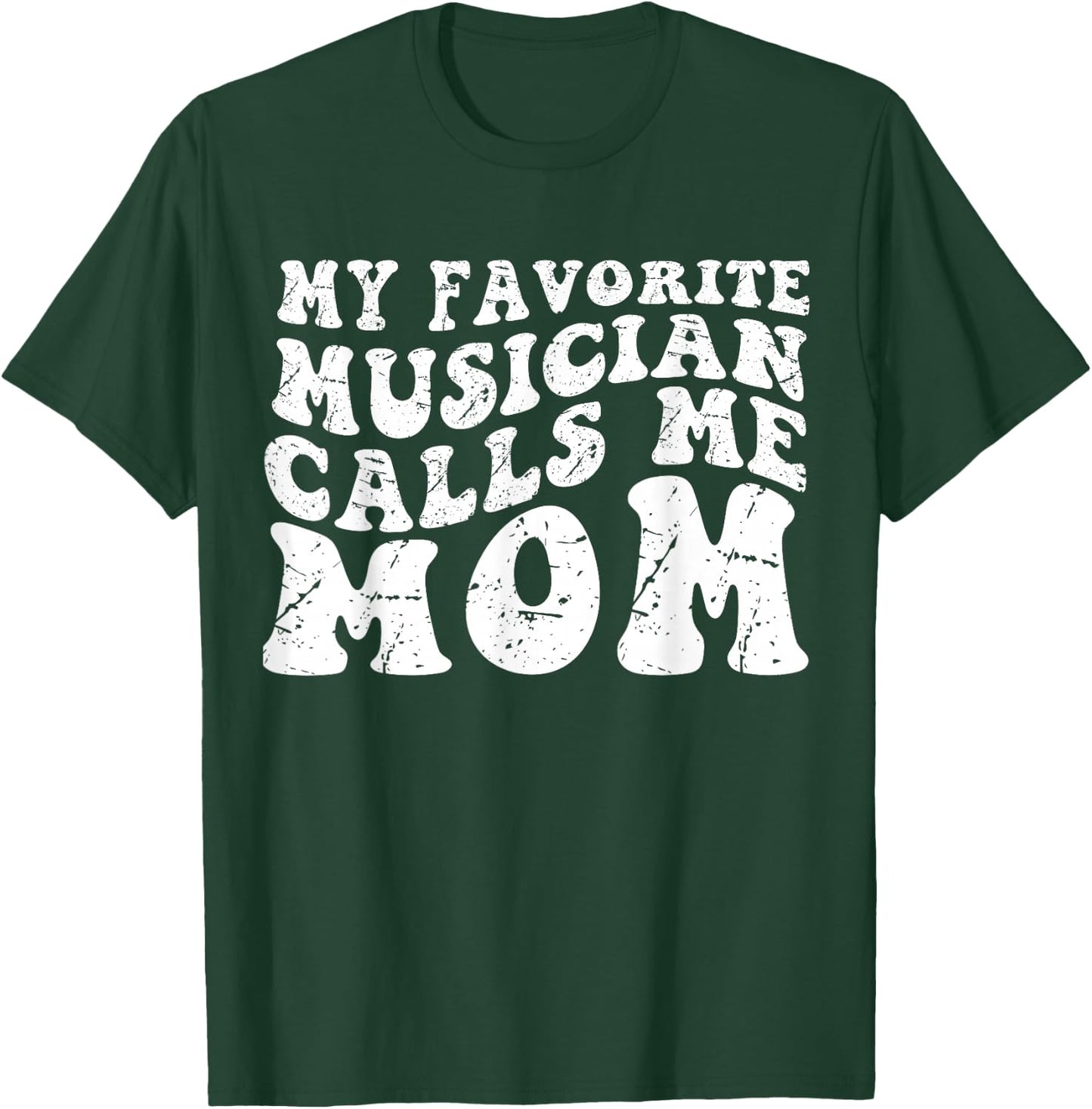 My Favorite Musician Calls Me mother mom T-Shirt - T-Shirt | Forest