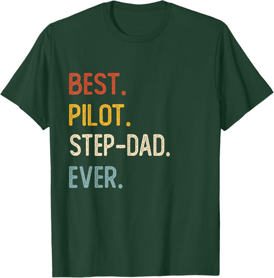 Funny Dad Shirts Best Pilot Step-Dad Ever Shirts Fathers Day T-Shirt - T-Shirt | Forest