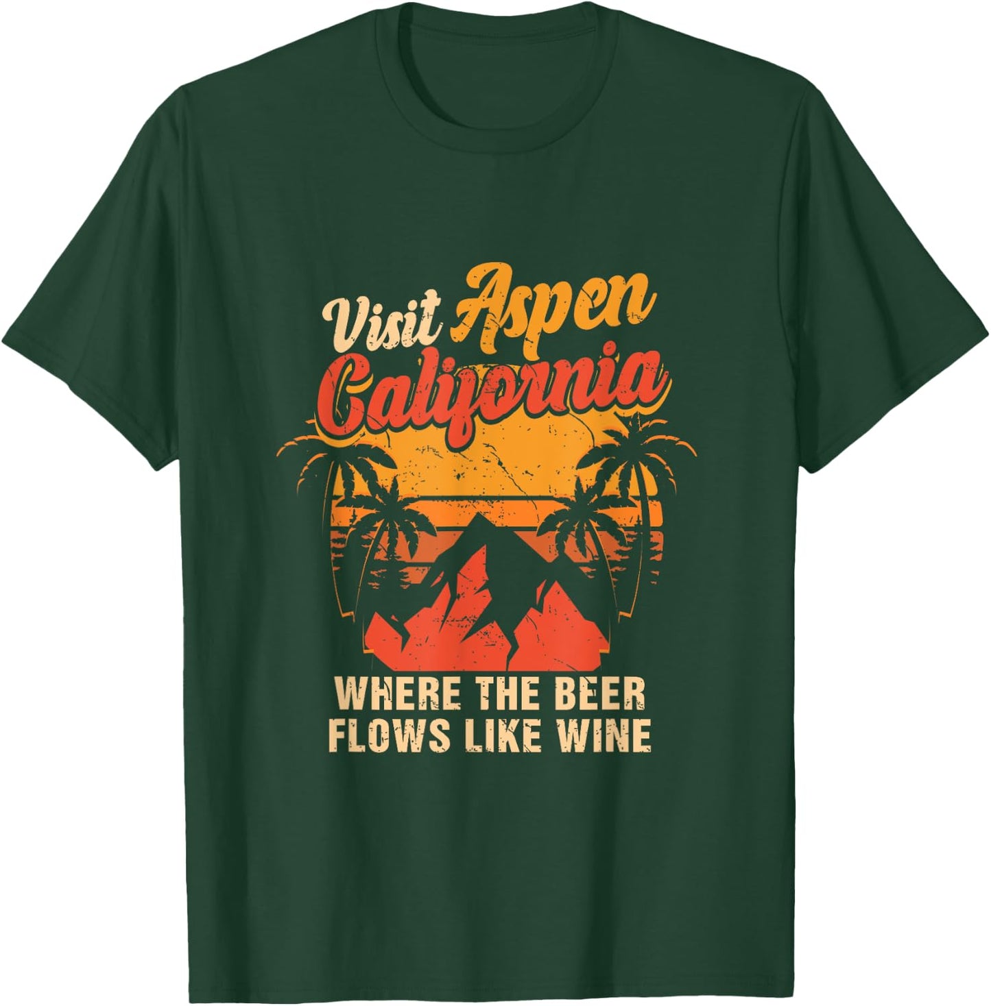Sunset Visit Aspen California Where The Beer Flows Like Wine T-Shirt - T-Shirt | Forest