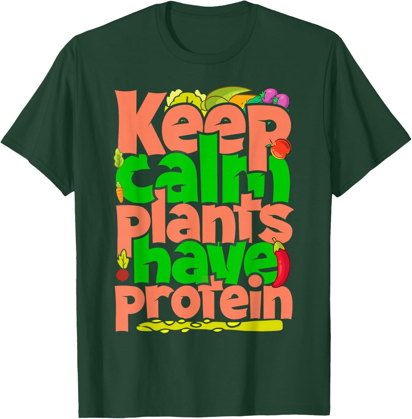 Keep Calm Plants Have Protein T-Shirt - T-Shirt | Forest