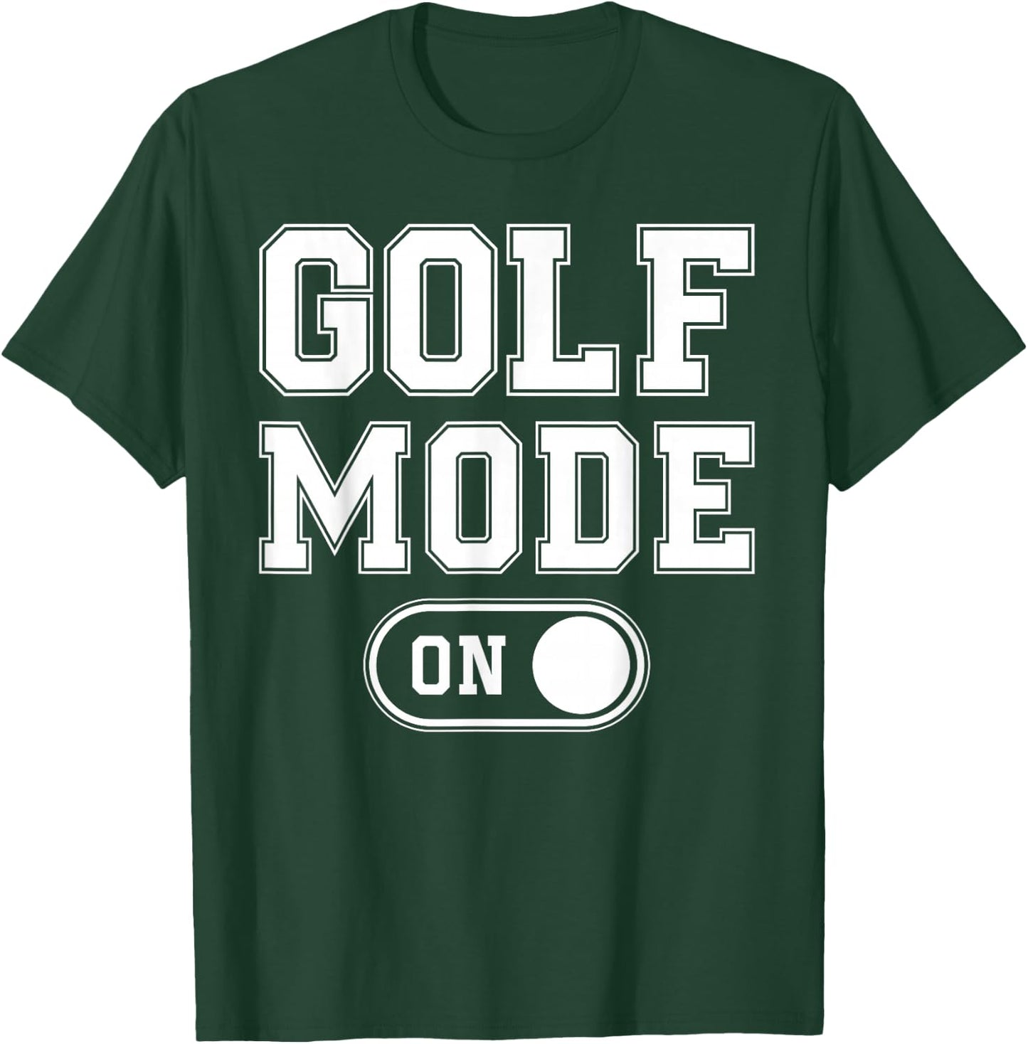 Golf Mode On Funny Golfer Gift Dad Grandpa T-Shirt - T-Shirt | Forest