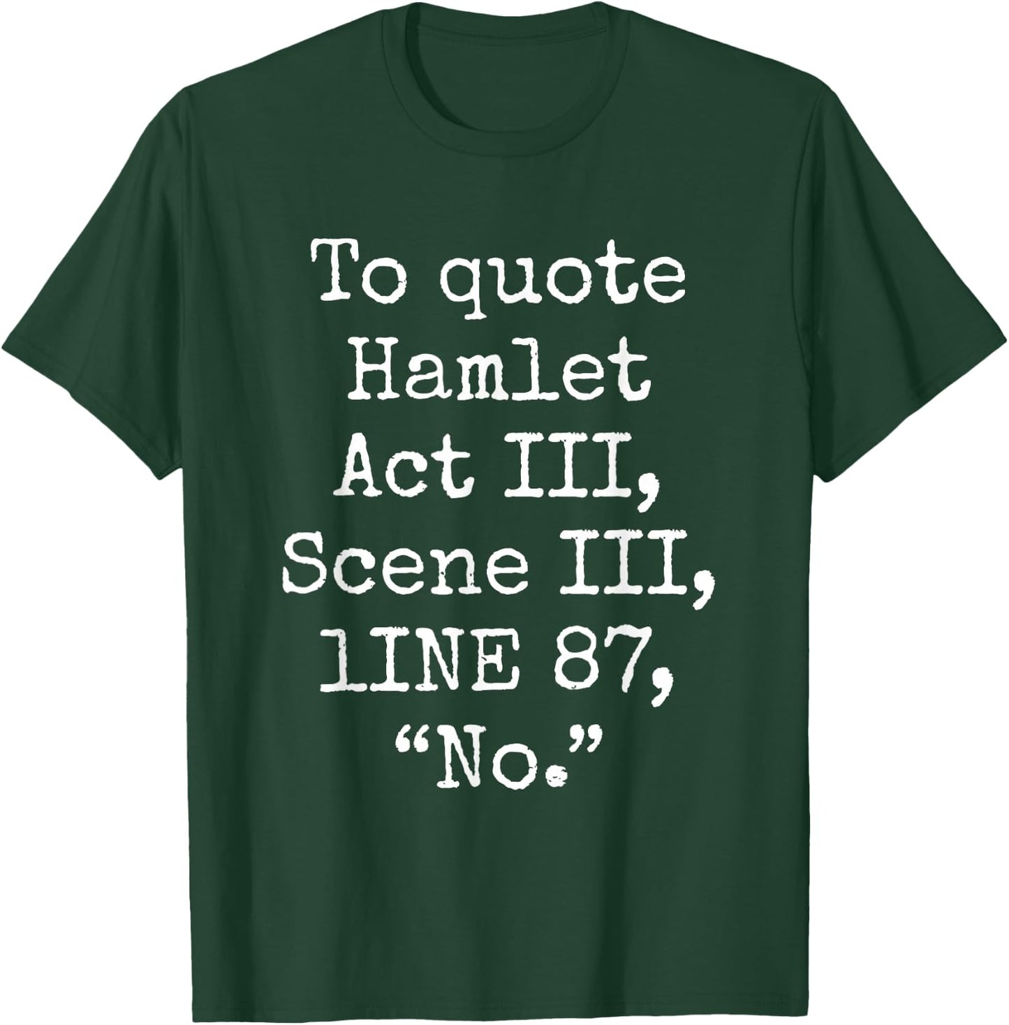 To Quote Hamlet Act III Scene III Line 87 No Funny Quotes T-Shirt - T-Shirt | Forest