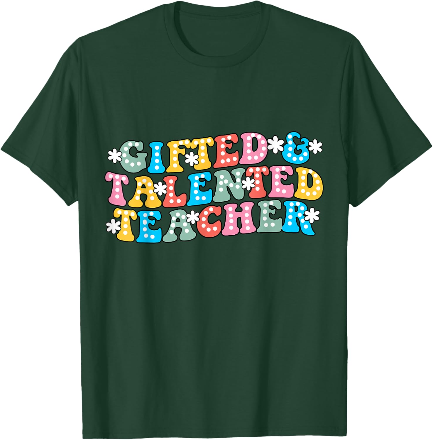 Team Gifted & Talented Teacher Appreciation Back to School T-Shirt - T-Shirt | Forest