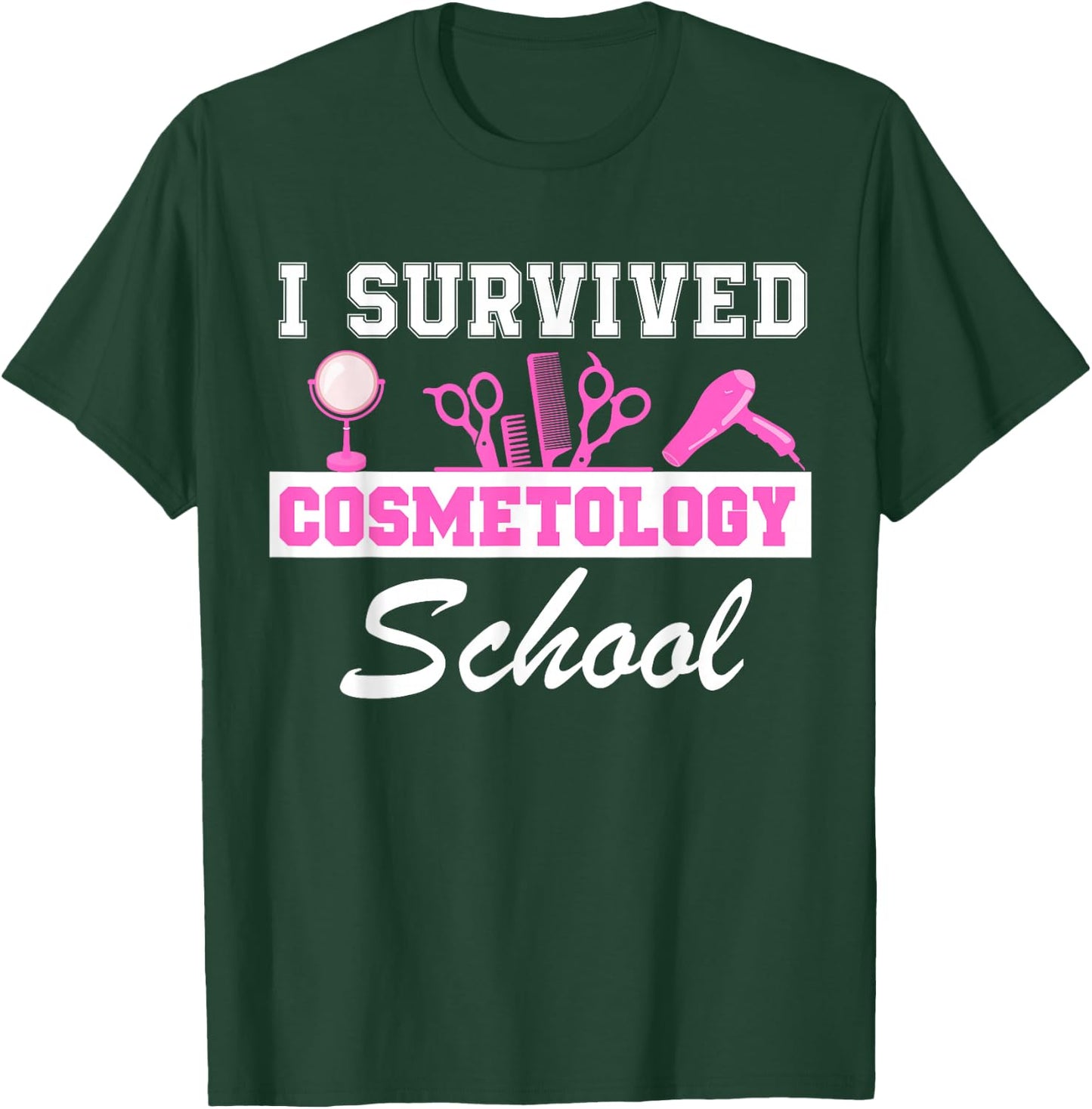 I Survived Cosmetology School Graduation Cosmetology Grad T-Shirt - T-Shirt | Forest