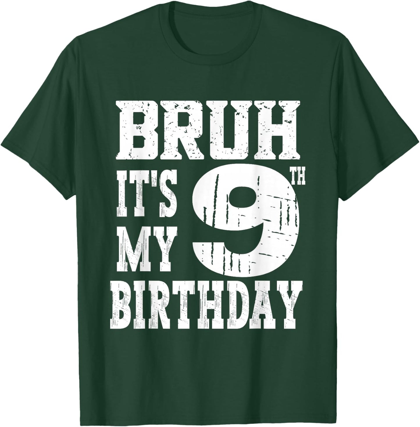 Bruh It's My 9th Birthday Boys 9 Year Old Birthday Girls T-Shirt - T-Shirt | Forest