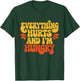 Everything Hurts And I'm Hungry Funny Women & Men Workout T-Shirt - T-Shirt | Forest