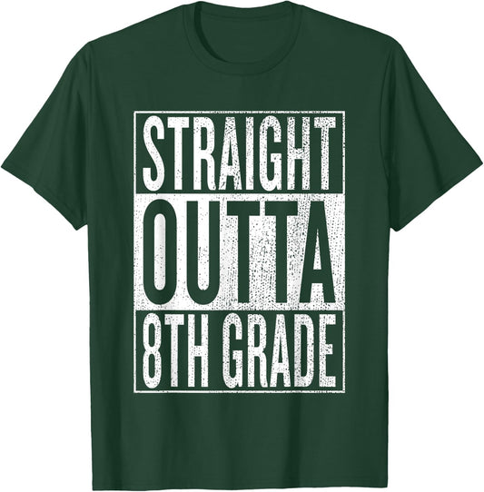 Straight Outta 8th Grade| Great Graduation Gift Shirt T-Shirt - T-Shirt | Forest