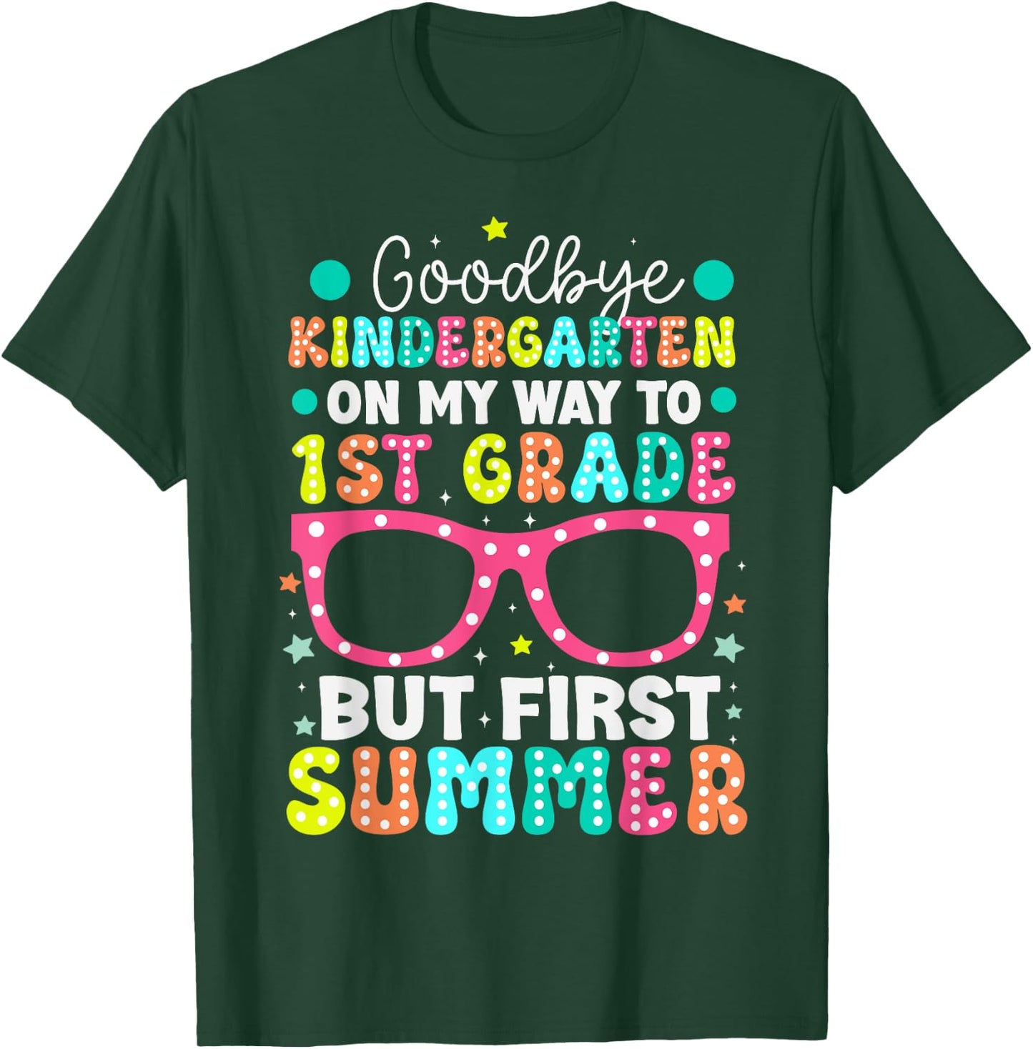 Goodbye Kindergarten Graduation To 1st Grade First Summer Women Kids T-Shirt - T-Shirt | Forest