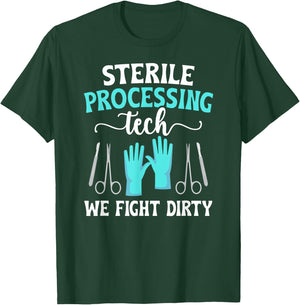 Sterile Processing Techs We Fight Dirty SPD Tech T-Shirt - T-Shirt | Forest