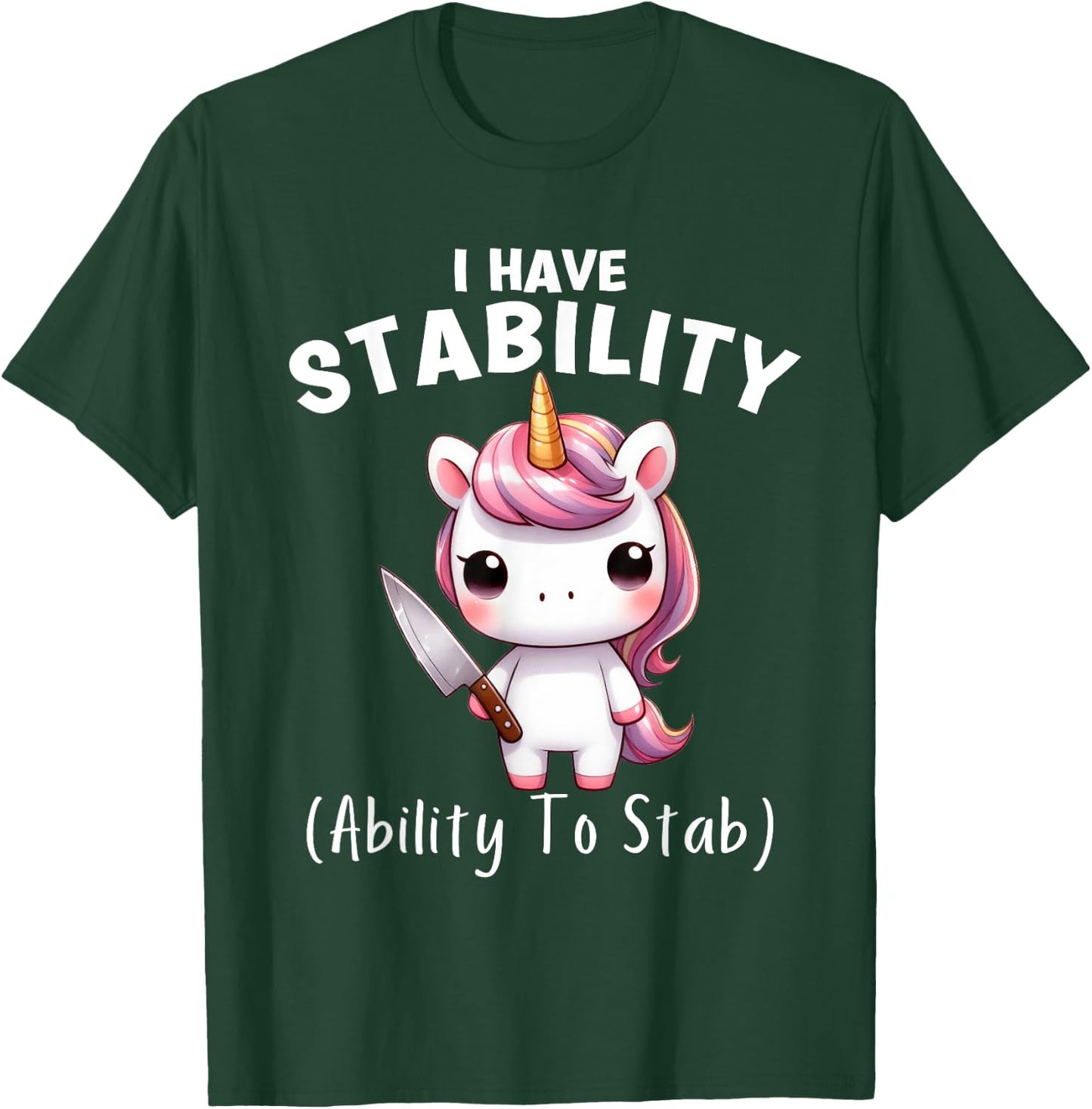 Funny Unicorn I Have Stability The Ability To Stab T-Shirt - T-Shirt | Forest