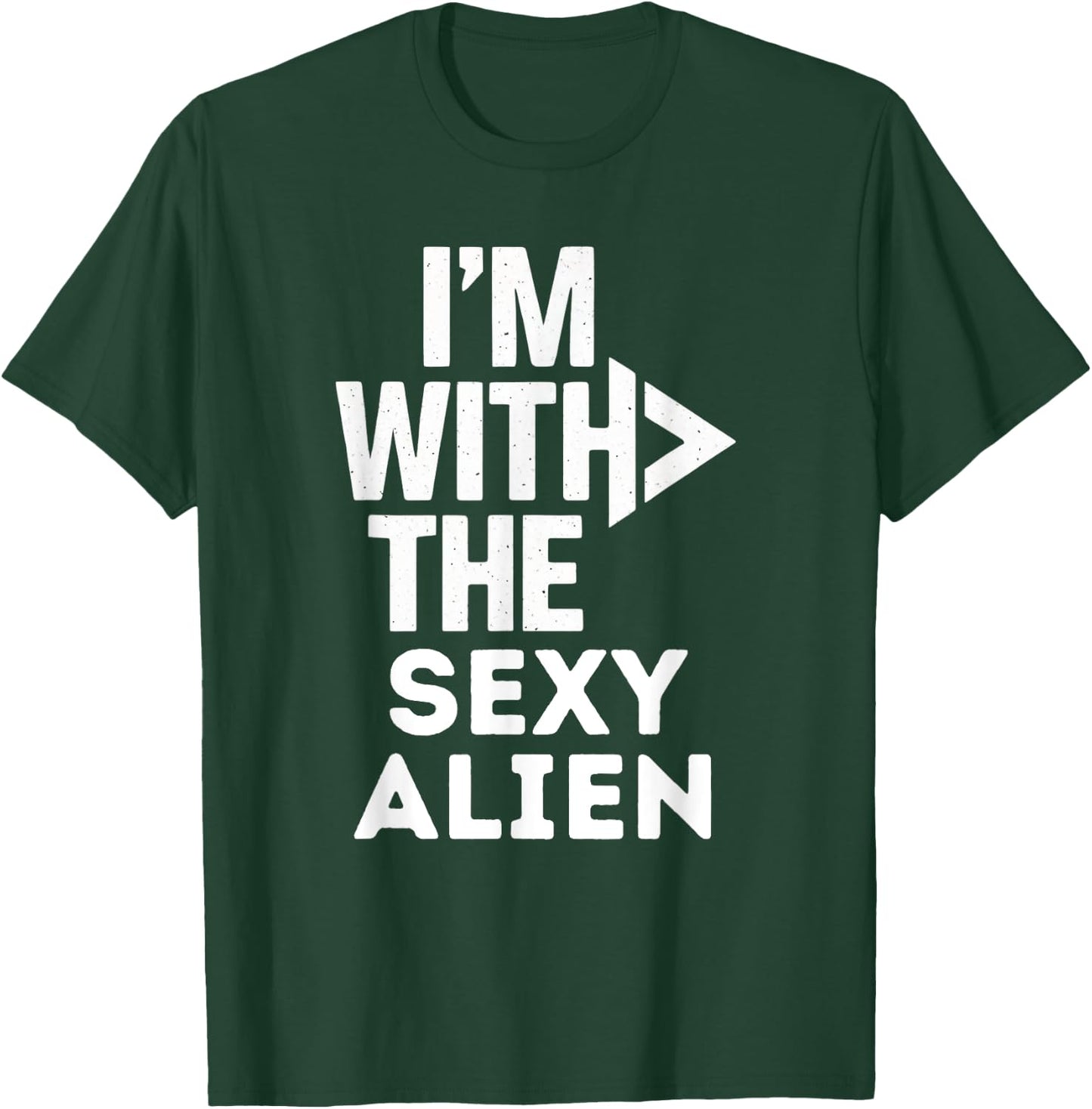 I'm With The Sexy Alien Funny Costume Couples Matching T-Shirt - T-Shirt | Forest