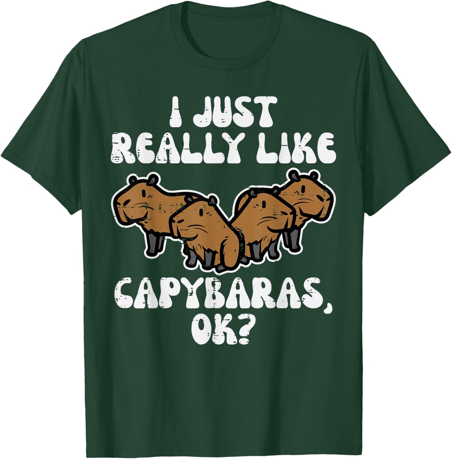 Just Really Like Capybaras Ok Capy Women Girls Kid Youth Men T-Shirt - T-Shirt | Forest