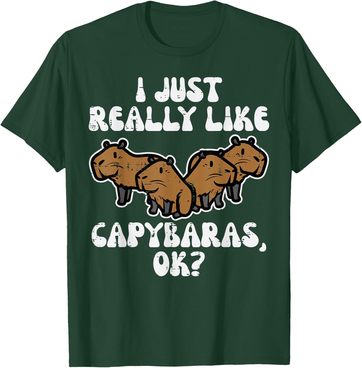 Just Really Like Capybaras Ok Capy Women Girls Kid Youth Men T-Shirt - T-Shirt | Forest