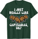 Just Really Like Capybaras Ok Capy Women Girls Kid Youth Men T-Shirt - T-Shirt | Forest