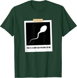 This is A Very Old Picture of Me Funny Sperm Joke Adult Humr T-Shirt - T-Shirt | Forest