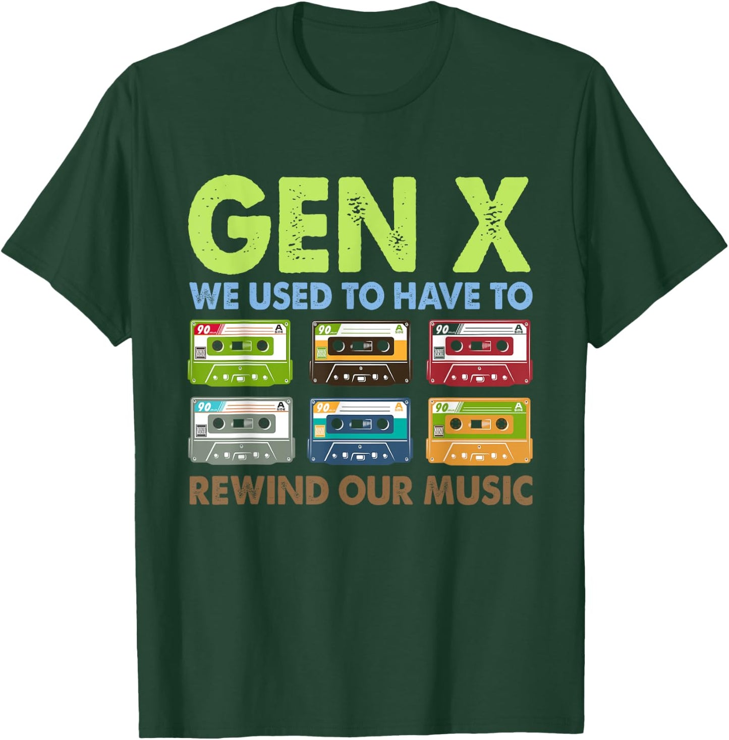 We Used To Have To Rewind Our Music Retro GenX T-Shirt - T-Shirt | Forest
