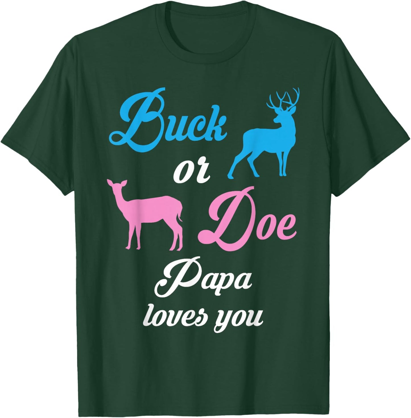 Buck Or Doe PAPA Loves You Gender Reveal Pregnancy T-Shirt - T-Shirt | Forest