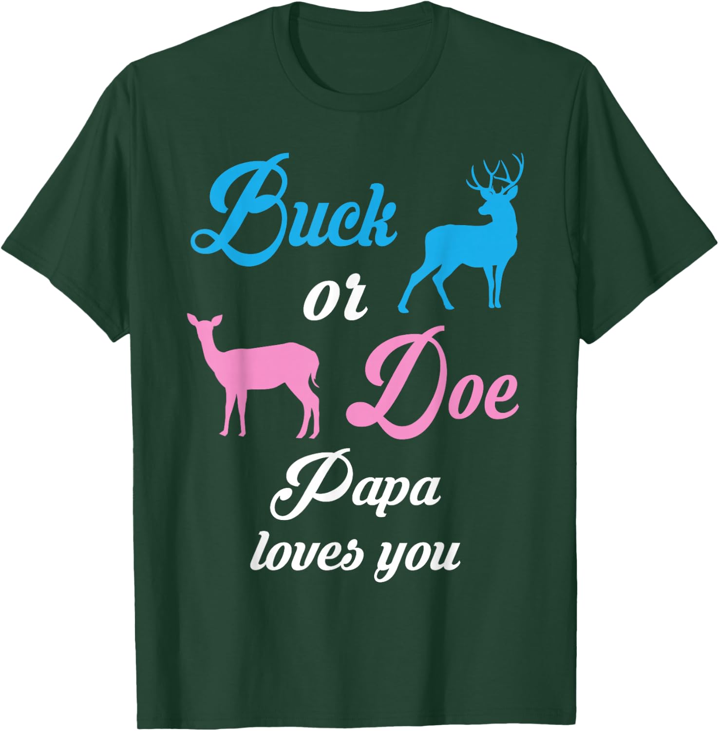 Buck Or Doe PAPA Loves You Gender Reveal Pregnancy T-Shirt - T-Shirt | Forest