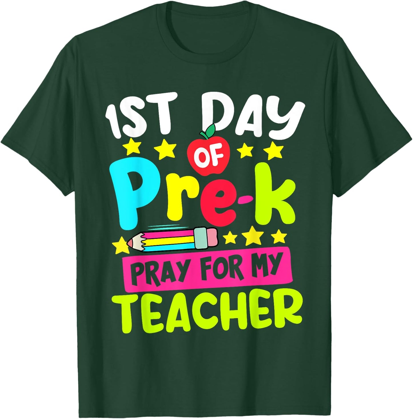 Funny First Day Of Pre-k Pray For My Teacher Back To School T-Shirt - T-Shirt | Forest