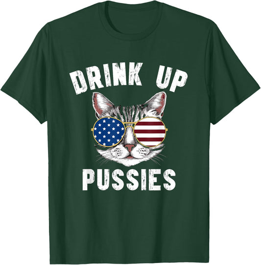 Funny Drink Up Pussies Sarcastic Cat Drinking Drinker Humor Women T-Shirt - T-Shirt | Forest