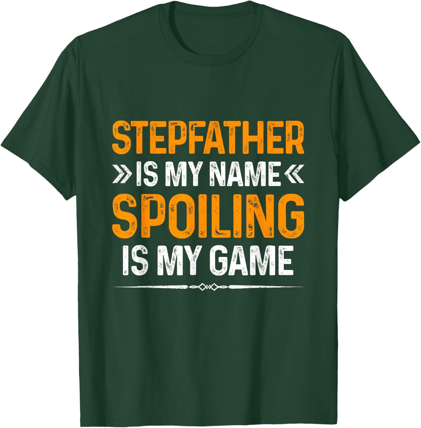 Happy Father's Day Stepfather Is My Name Spoiling Is My Game T-Shirt - T-Shirt | Forest