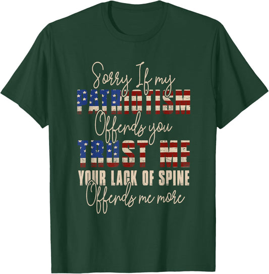 Sorry If My Patriotism Offends You Patriotic US Flag T-Shirt - T-Shirt | Forest