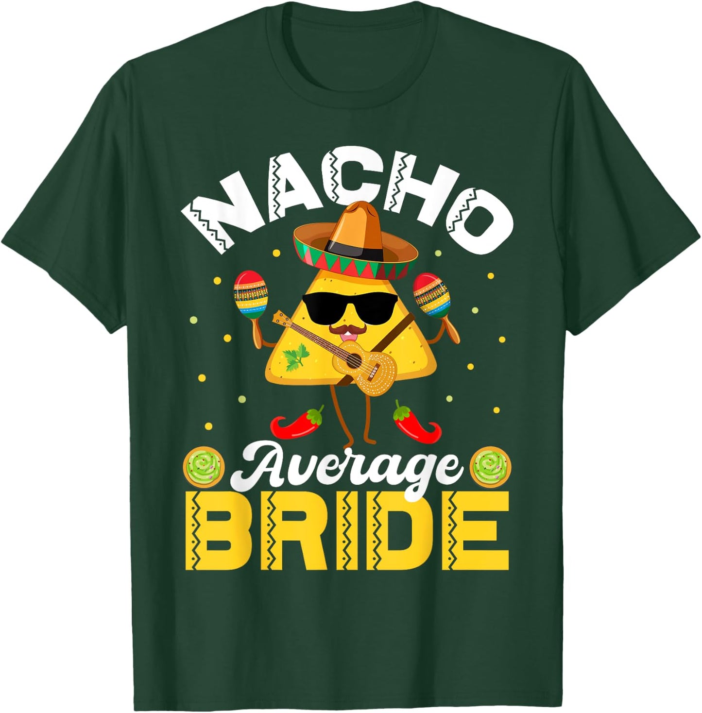 Funny Nacho Average bride Cinco De Mayo Men Women T-Shirt - T-Shirt | Forest