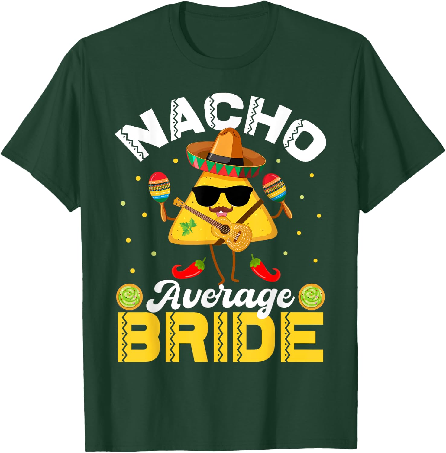 Funny Nacho Average bride Cinco De Mayo Men Women T-Shirt - T-Shirt | Forest